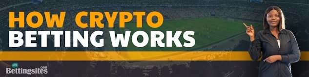 HOW CRYPTO BETTING WORKS