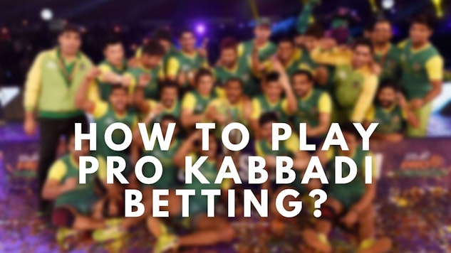 HOW TO PLAY PRO KABBADI BETTING
