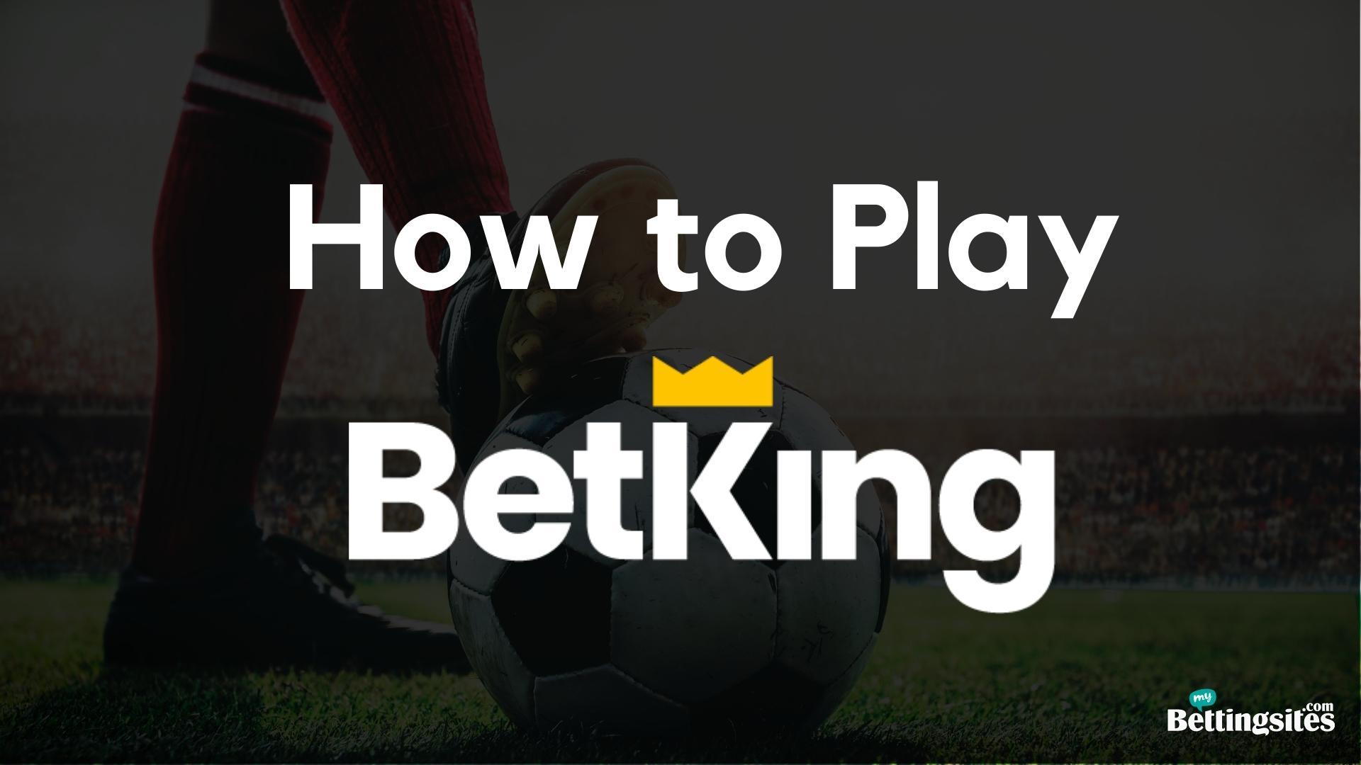 How to Play Betking