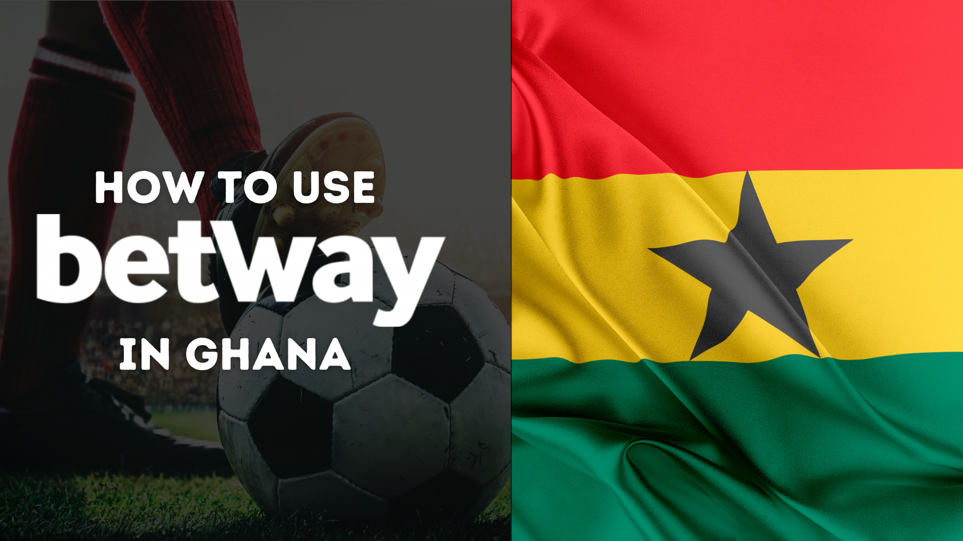 How to use betway in Ghana