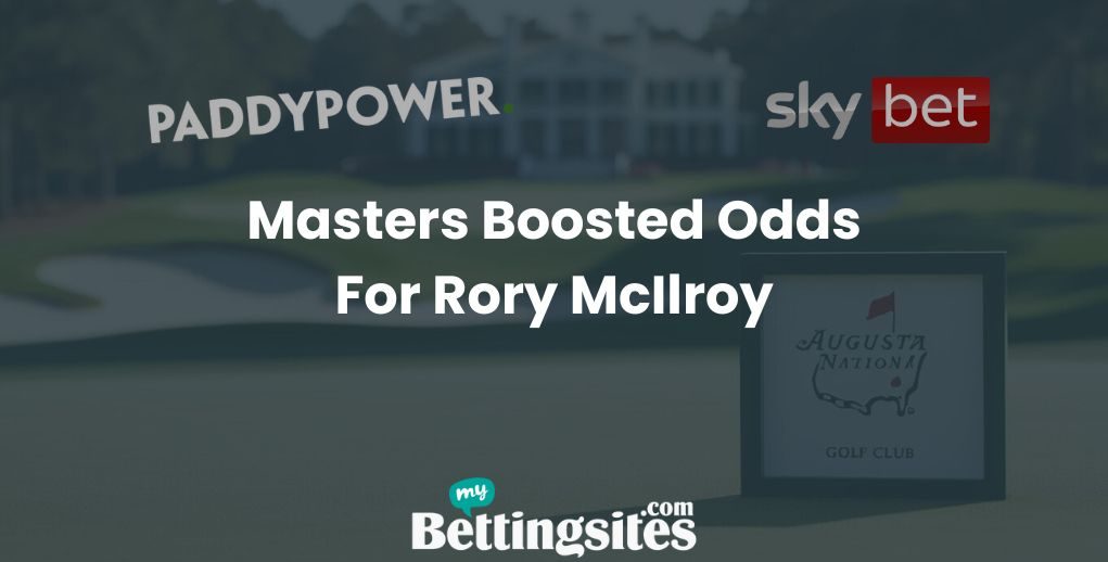 Masters Boosted Odds For Rory McIlroy: Claim £100 In Free Bets