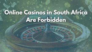 Online Casino in South Africa are Forbidden