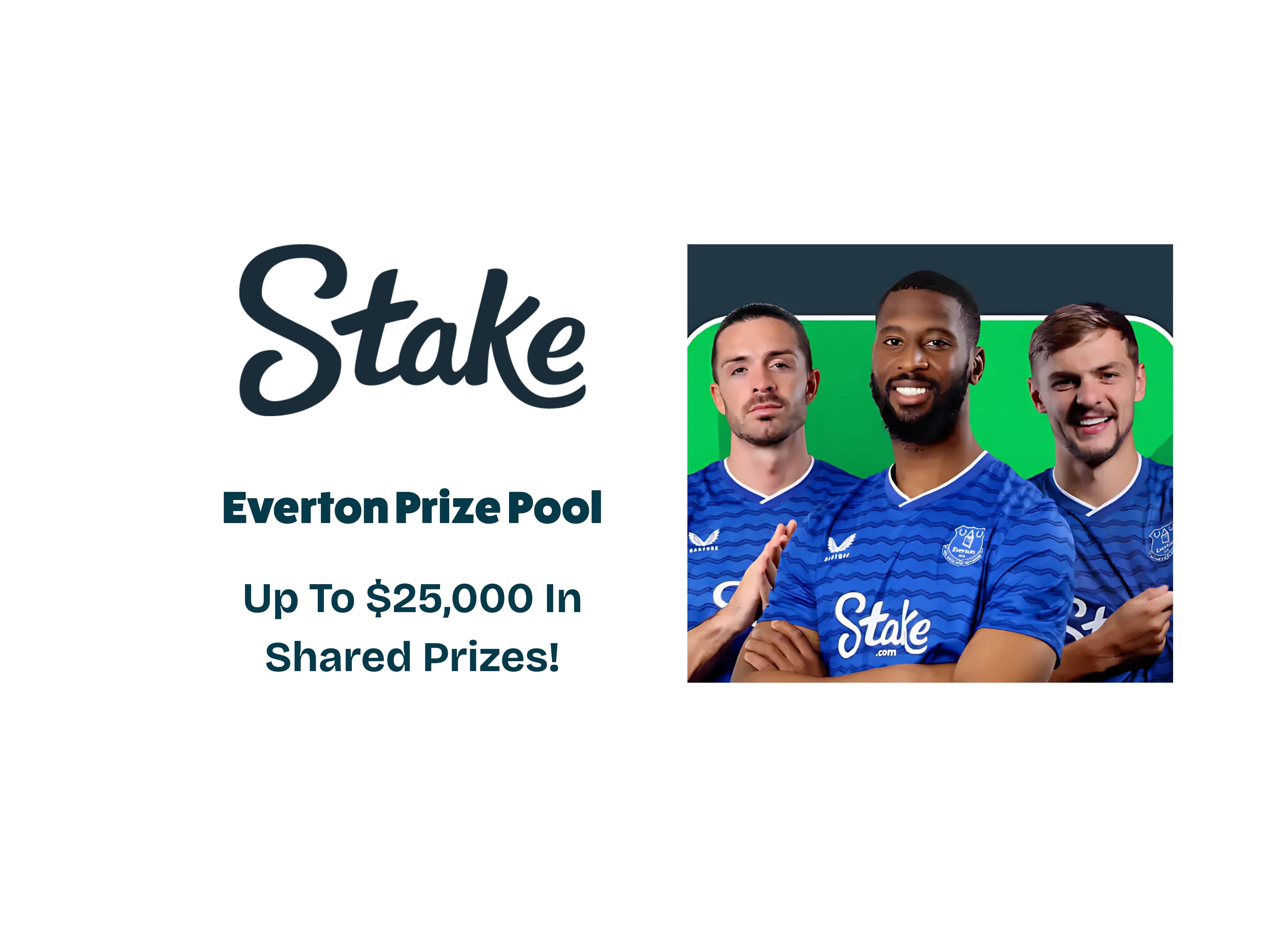 Stake Everton Prize Pool - Share of $25,000