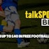 TalkSPORT BET: Claim Up To £40 In Football Free Bets