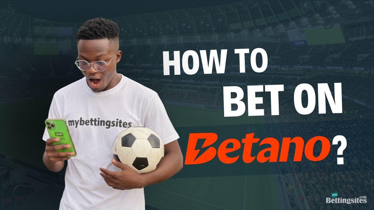 How to Bet on Betano