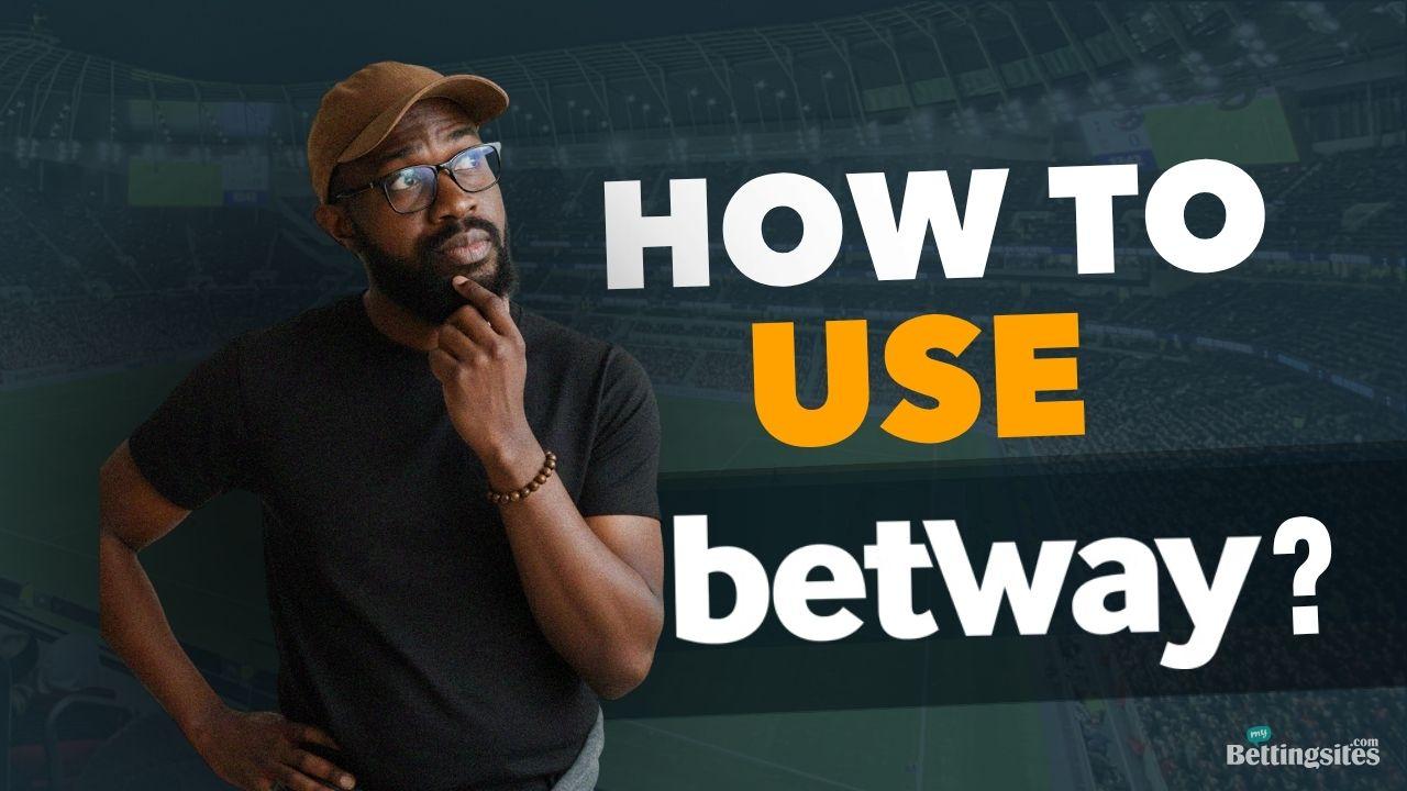 How to use Betway in Nigeria