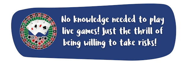 No knowledge of live games needed