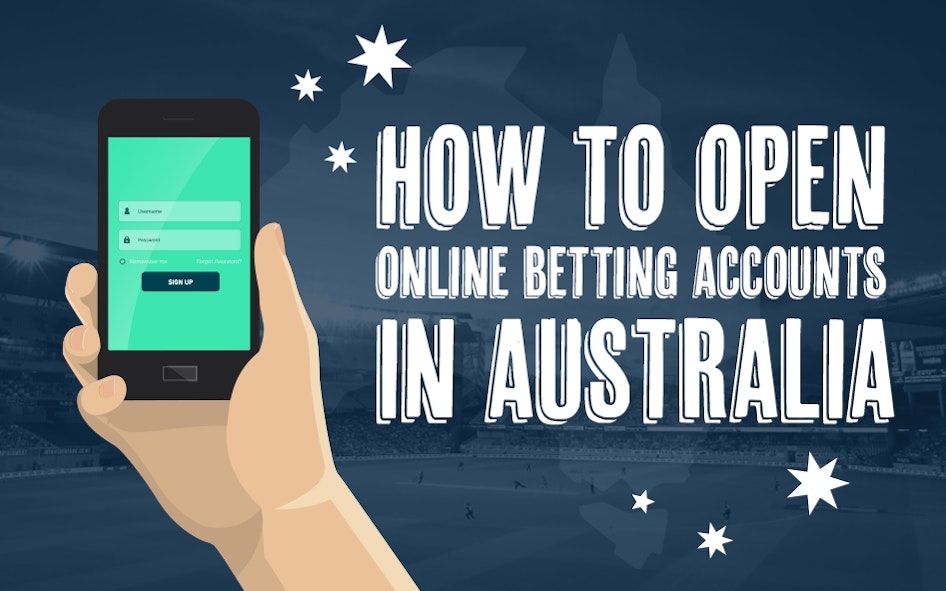 How to Open Online Betting Accounts in Australia